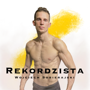 Kim jest Wojciech "Rekordzista" Sobierajski? Waga, wiek, wzrost
